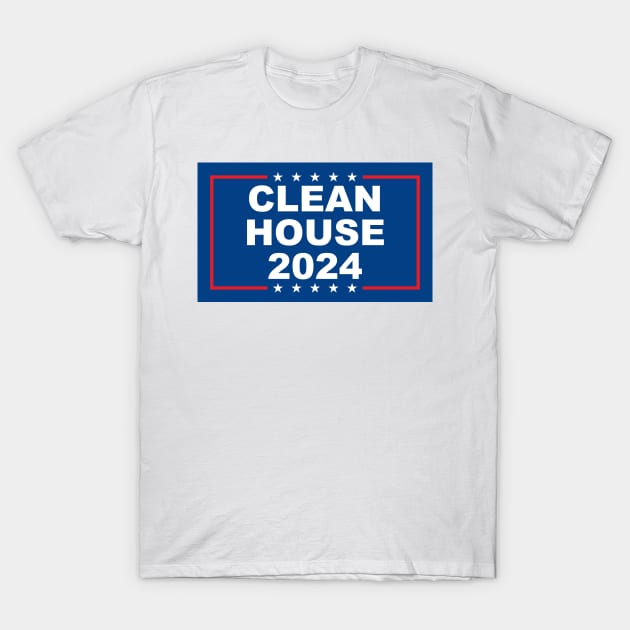 Clean House 2024 T-Shirt by Stacks